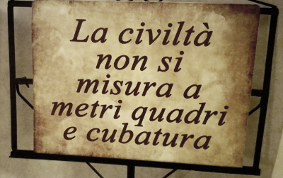La civiltà non si misura a metri quadrati e cubatura